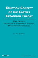 Education Concept of Earths Expansion Main Grounds, Space-Geodetic and Paleomagnetic Evidence, Metallogenic Consequences (book cover)