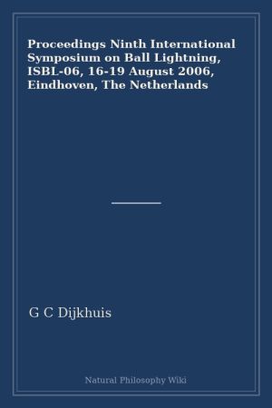 Proceedings Ninth International Symposium on Ball Lightning, ISBL-06, 16-19 August 2006, Eindhoven, The Netherlands (placeholder cover)