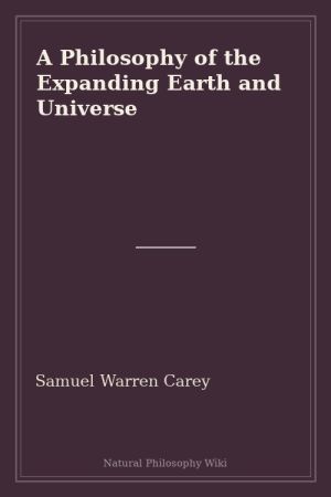 A Philosophy of the Expanding Earth and Universe (placeholder cover)