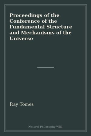 Proceedings of the Conference of the Fundamental Structure and Mechanisms of the Universe (placeholder cover)