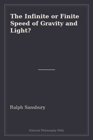 The Infinite or Finite Speed of Gravity and Light (placeholder cover)