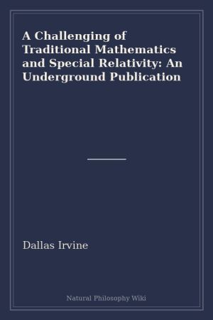 A Challenging of Traditional Mathematics and Special Relativity An Underground Publication (placeholder cover)